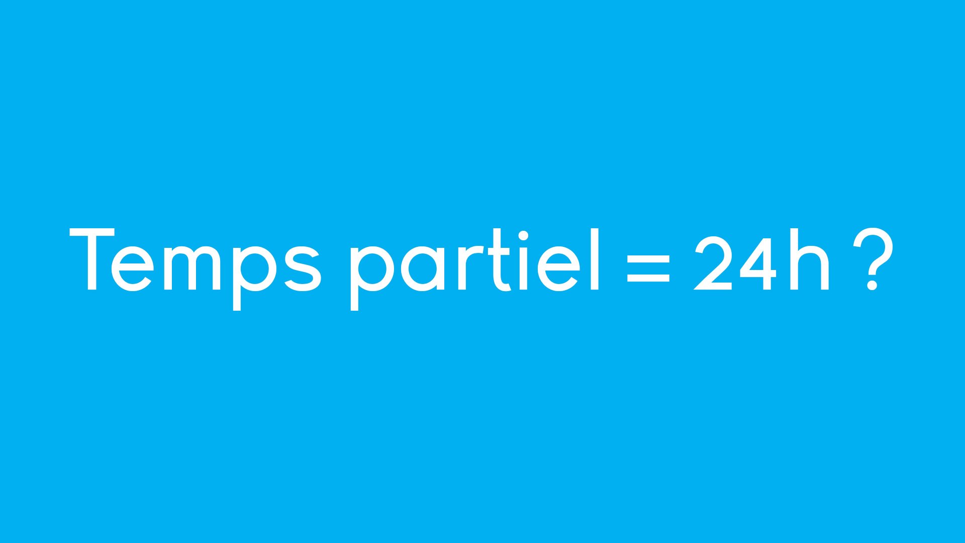 Un temps partiel de 24 h ? Les limites du temps partiel easy Compta